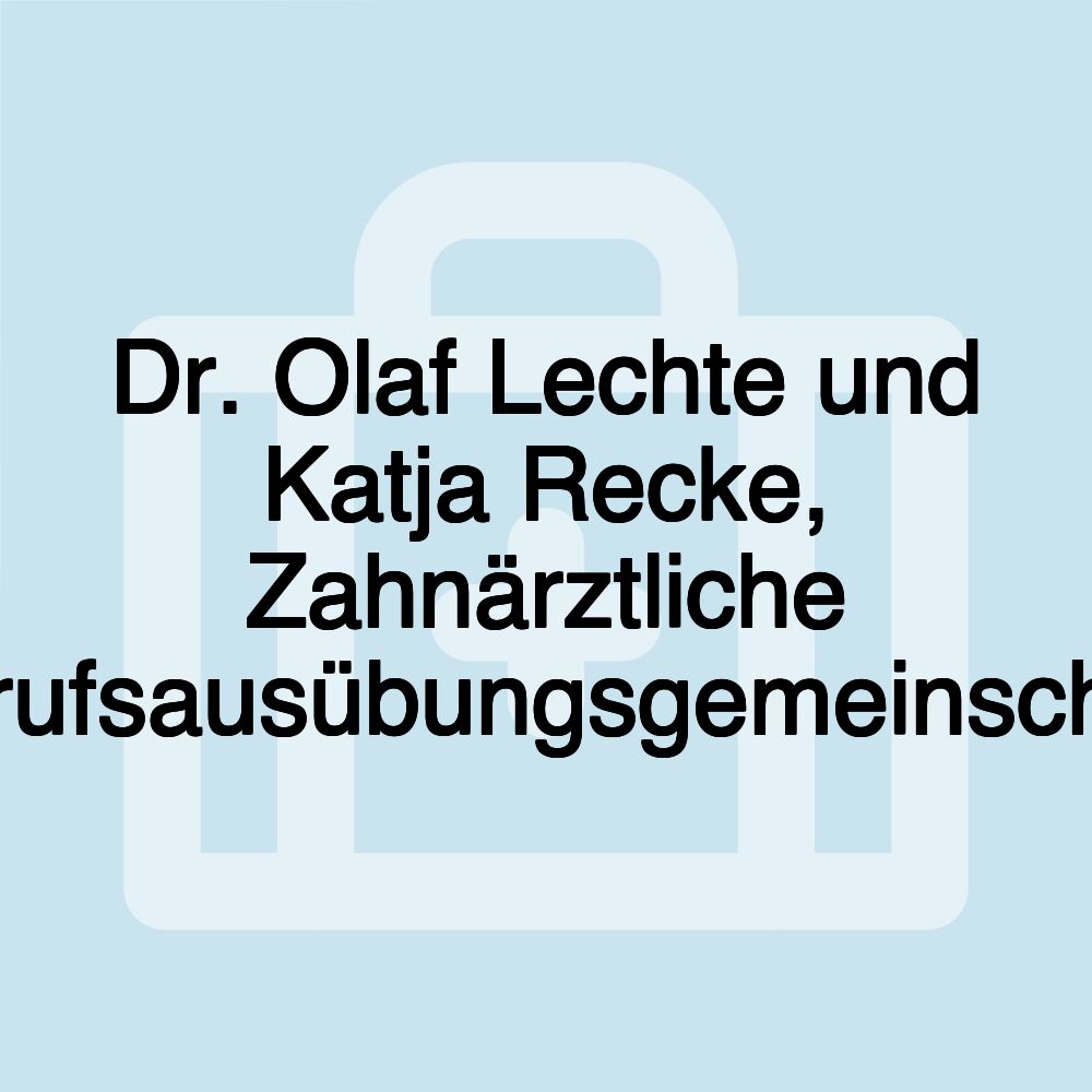 Dr. Olaf Lechte und Katja Recke, Zahnärztliche Berufsausübungsgemeinschaft