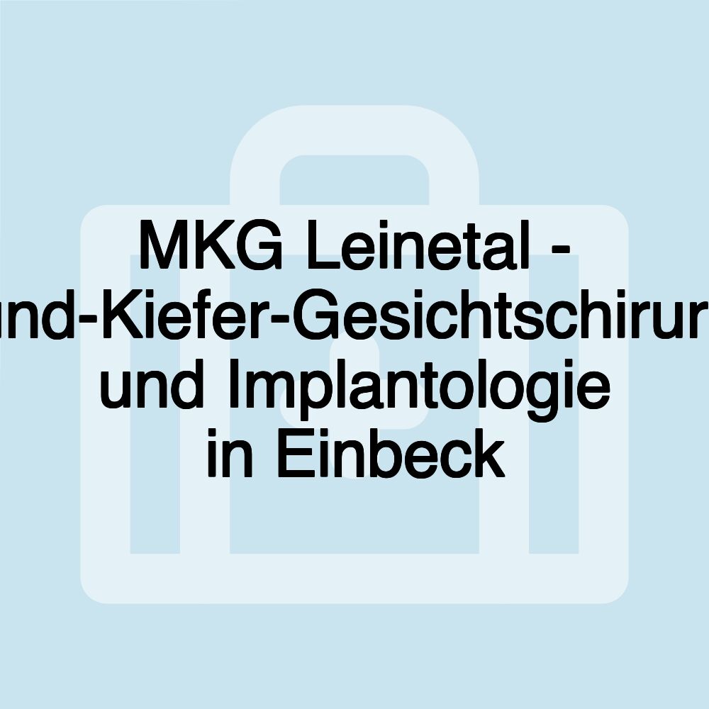 MKG Leinetal - Mund-Kiefer-Gesichtschirurgie und Implantologie in Einbeck