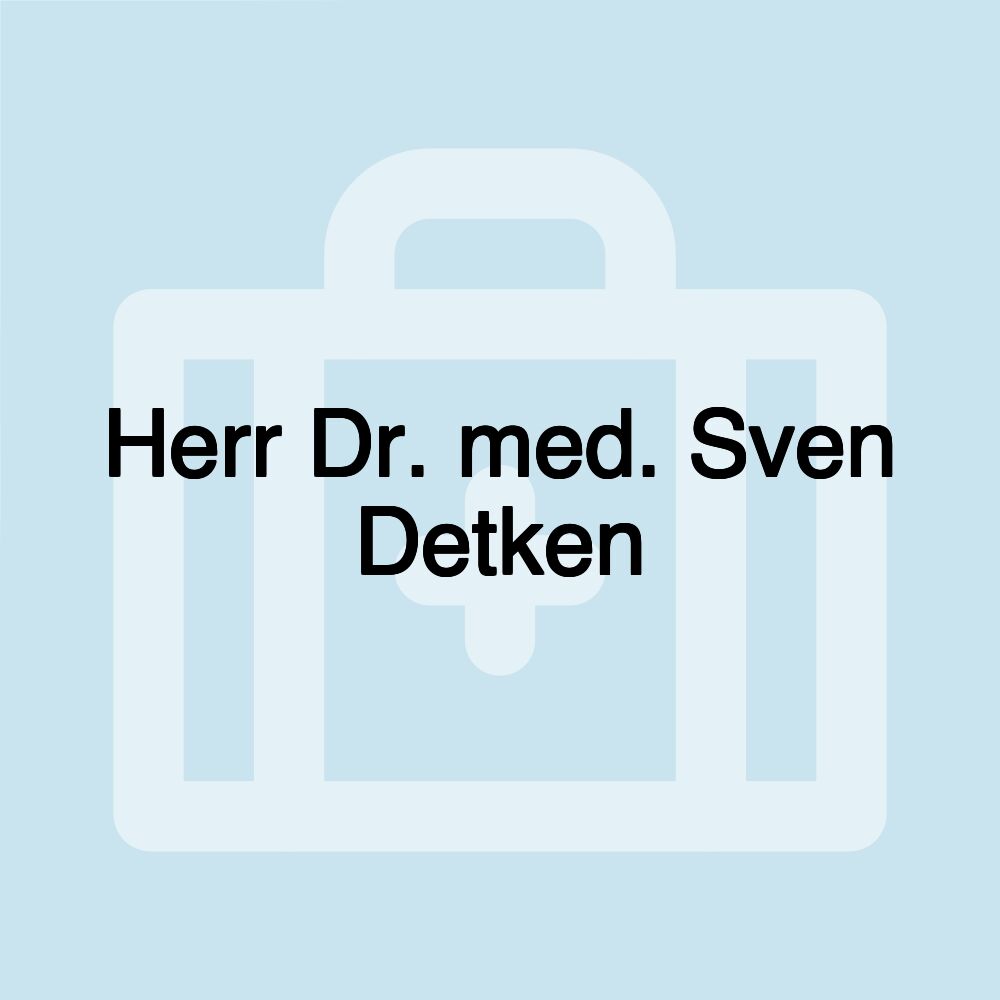 Herr Dr. med. Sven Detken