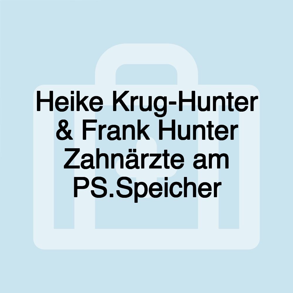 Heike Krug-Hunter & Frank Hunter Zahnärzte am PS.Speicher