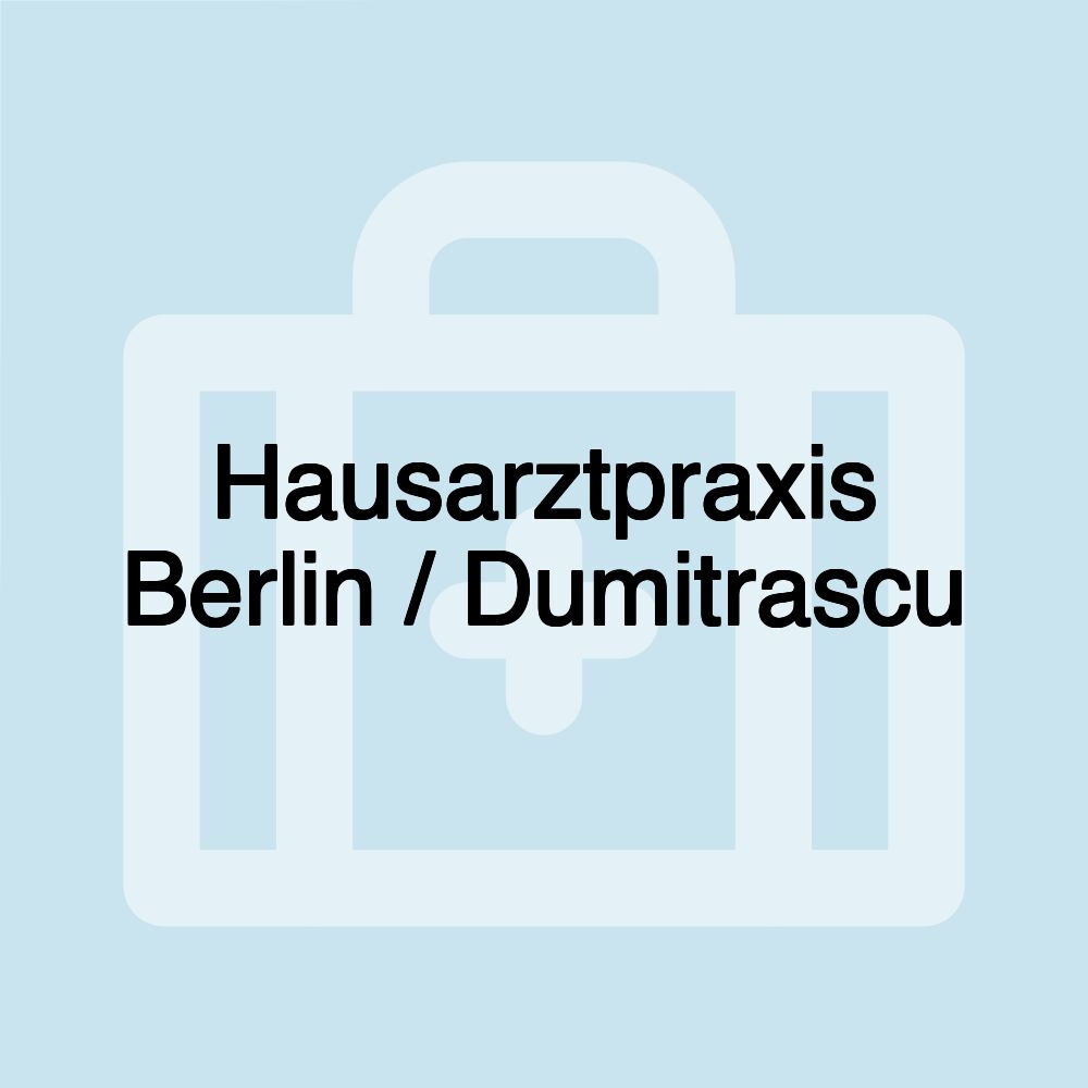 Hausarztpraxis Berlin / Dumitrascu