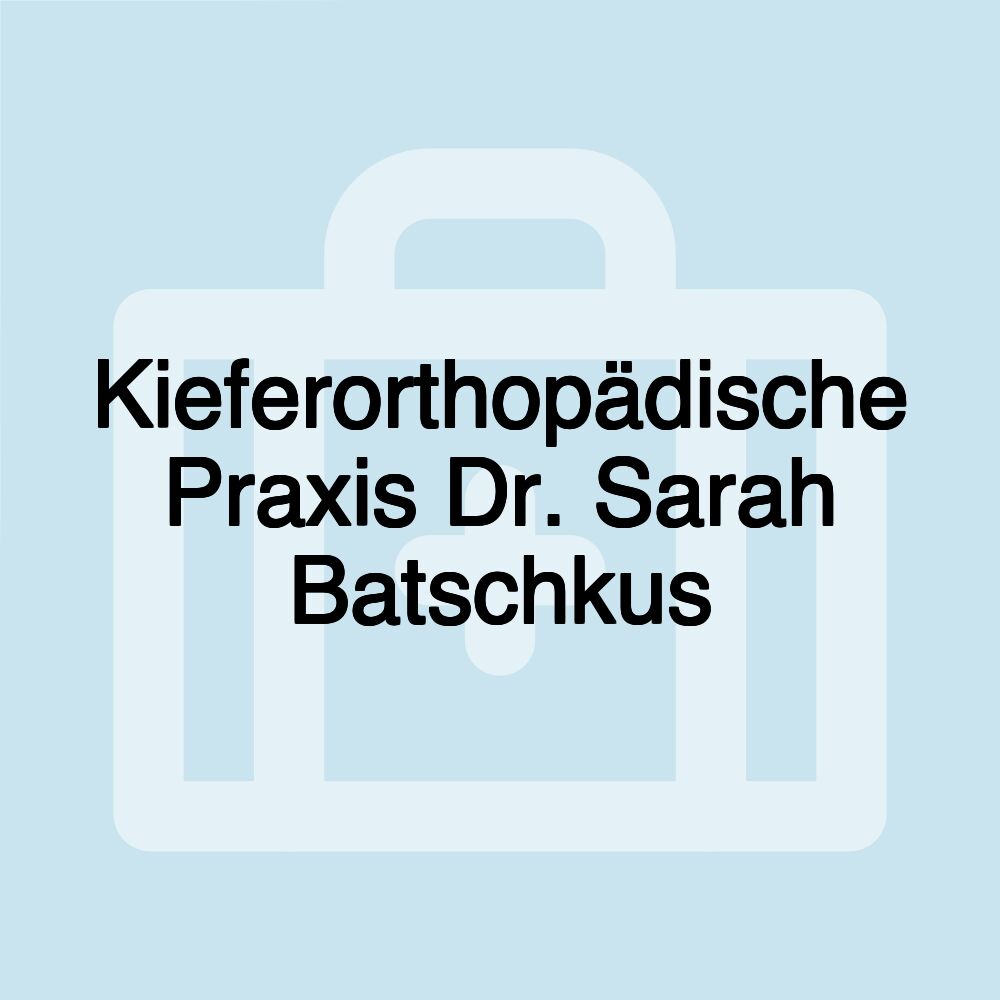 Kieferorthopädische Praxis Dr. Sarah Batschkus