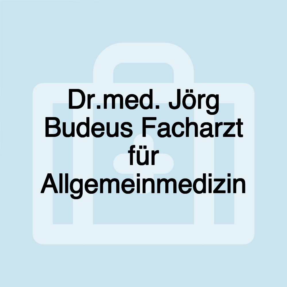 Dr.med. Jörg Budeus Facharzt für Allgemeinmedizin