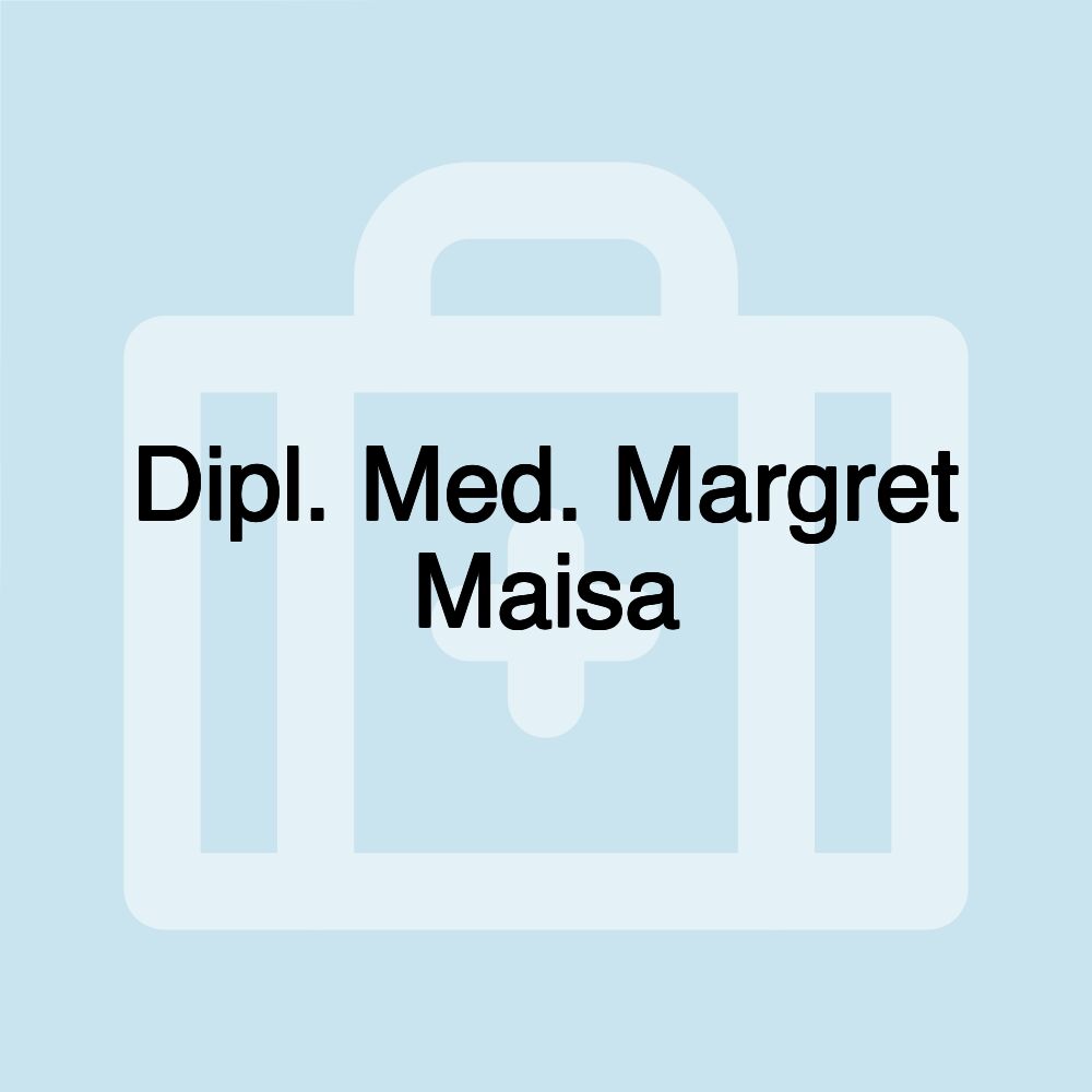 Dipl. Med. Margret Maisa