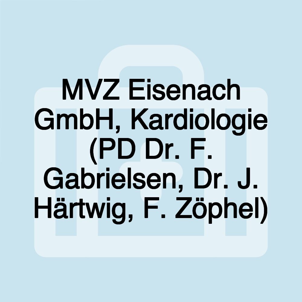 MVZ Eisenach GmbH, Kardiologie (PD Dr. F. Gabrielsen, Dr. J. Härtwig, F. Zöphel)