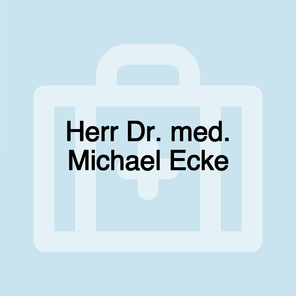 Herr Dr. med. Michael Ecke