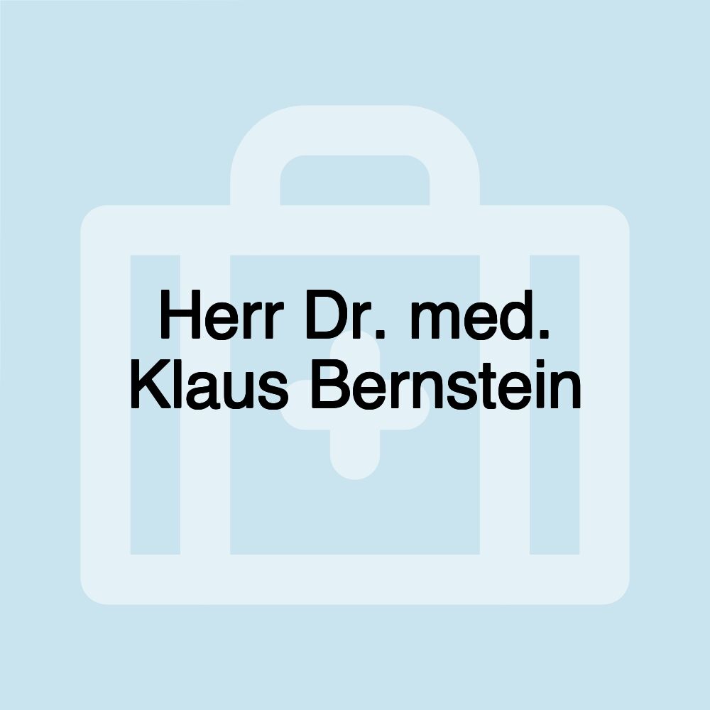 Herr Dr. med. Klaus Bernstein