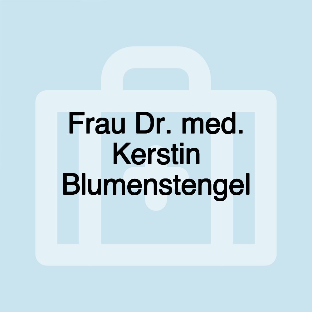 Frau Dr. med. Kerstin Blumenstengel