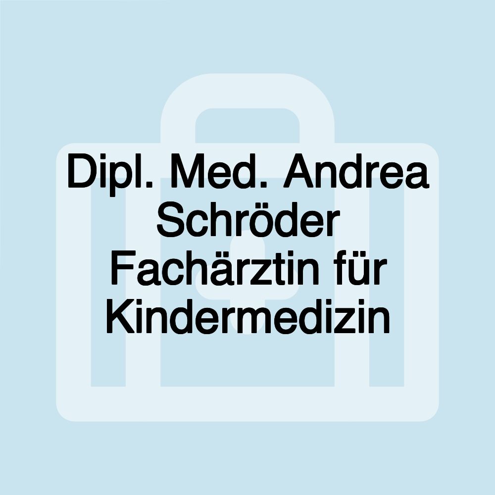 Dipl. Med. Andrea Schröder Fachärztin für Kindermedizin