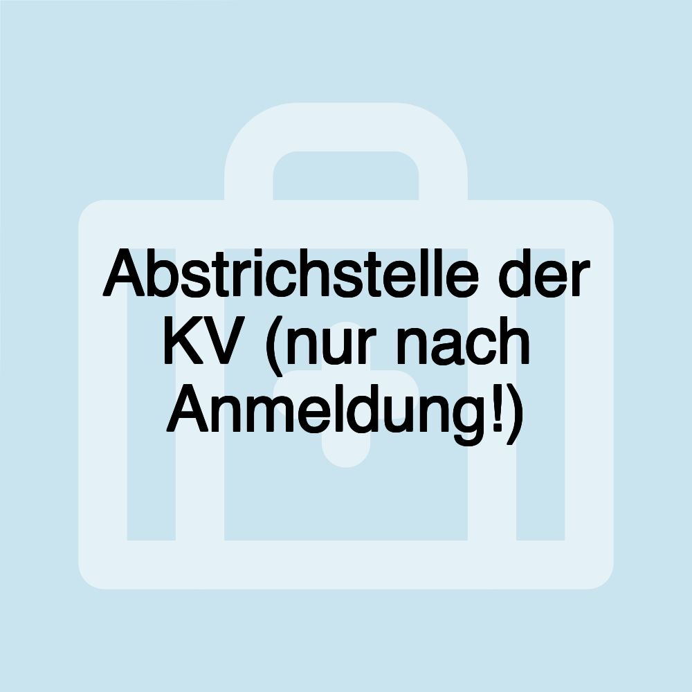 Abstrichstelle der KV (nur nach Anmeldung!)