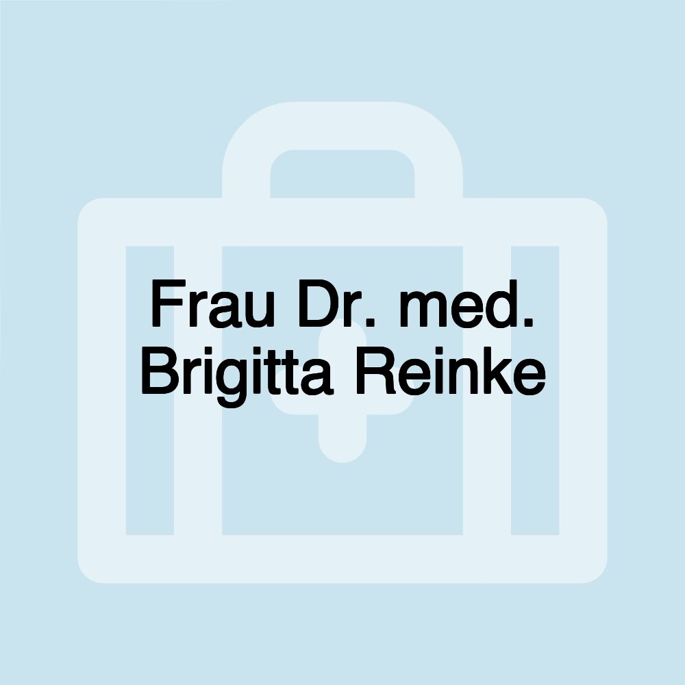 Frau Dr. med. Brigitta Reinke