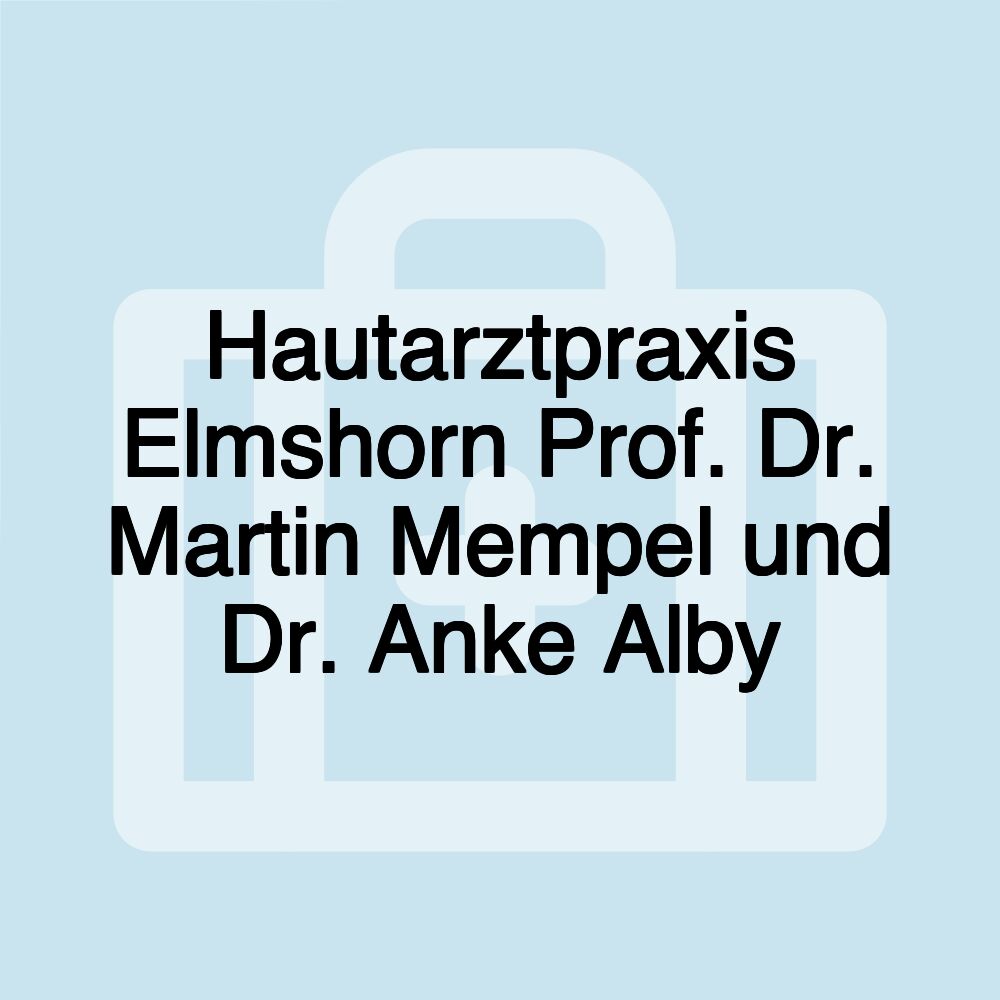 Hautarztpraxis Elmshorn Prof. Dr. Martin Mempel und Dr. Anke Alby