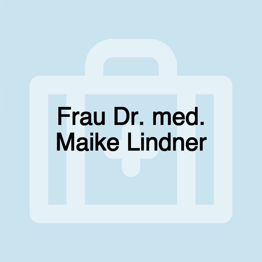 Frau Dr. med. Maike Lindner