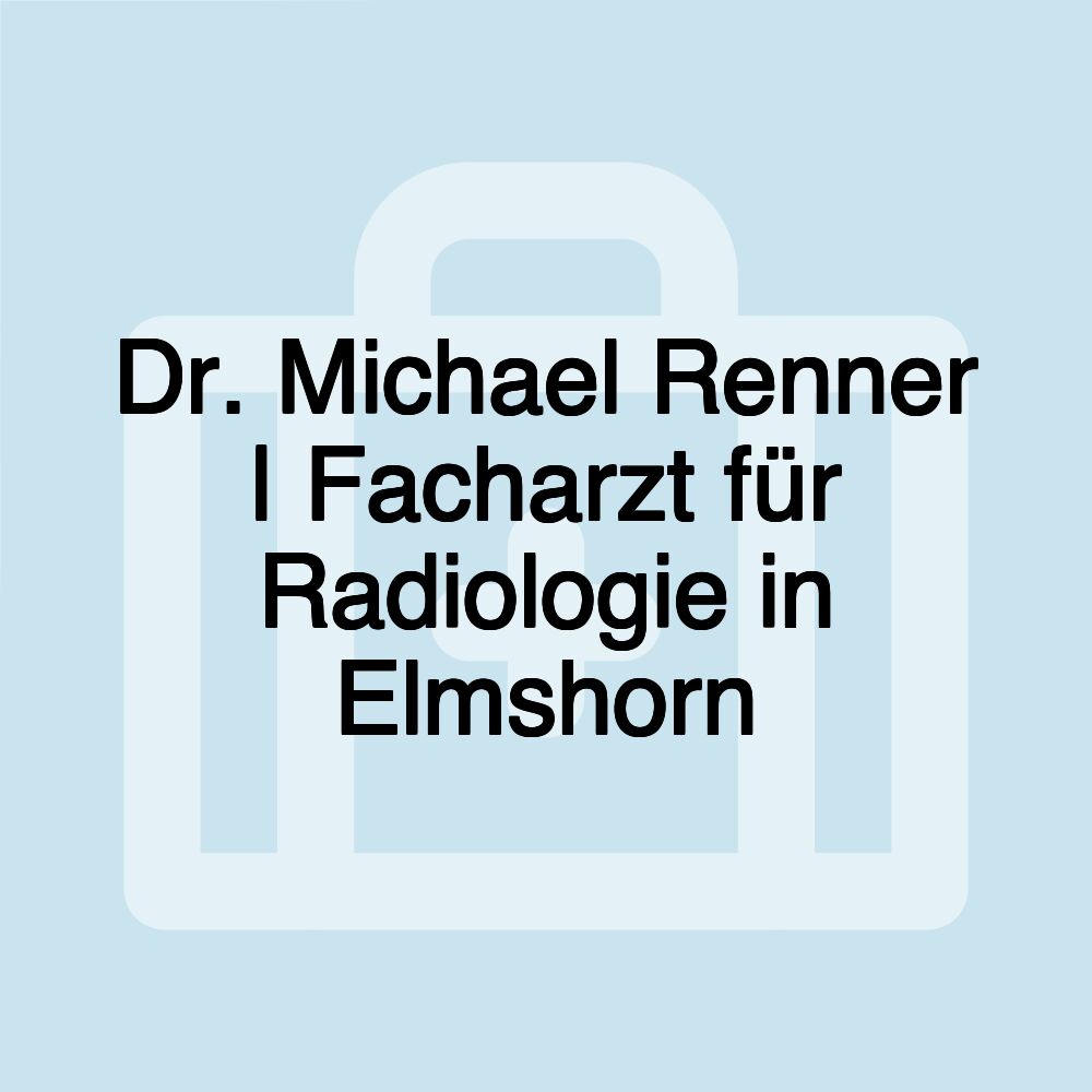 Dr. Michael Renner | Facharzt für Radiologie in Elmshorn