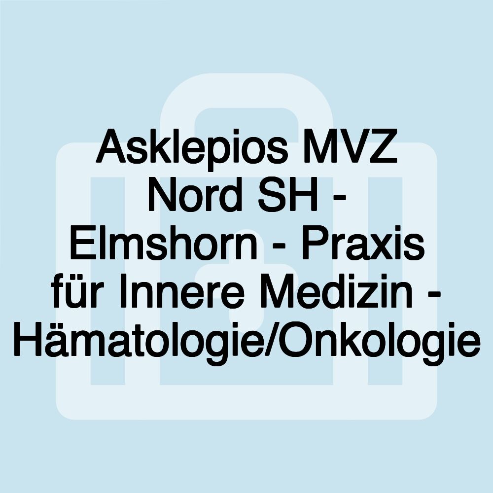 Asklepios MVZ Nord SH - Elmshorn - Praxis für Innere Medizin - Hämatologie/Onkologie