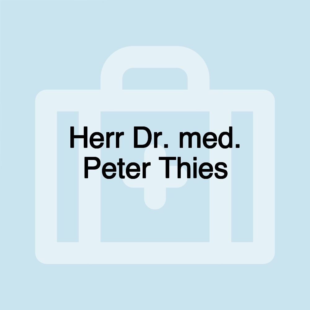 Herr Dr. med. Peter Thies