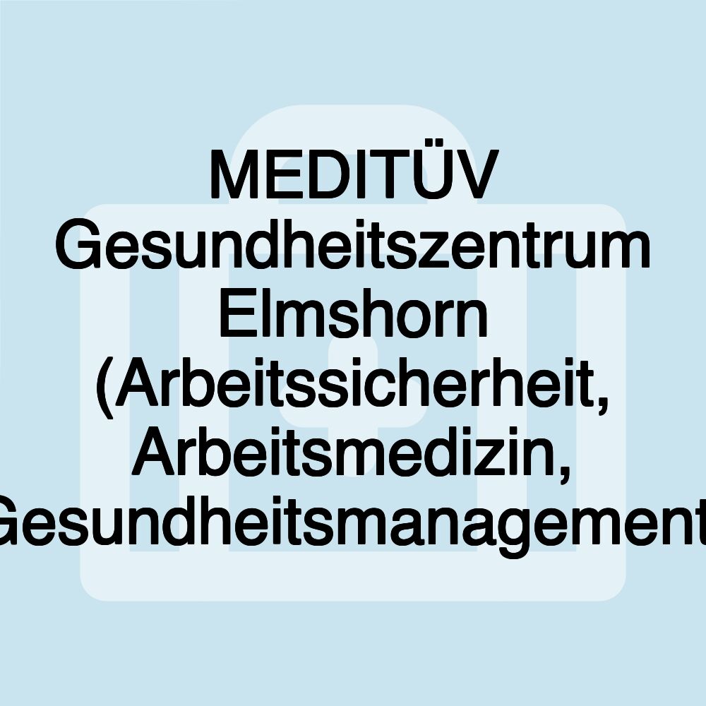 MEDITÜV Gesundheitszentrum Elmshorn (Arbeitssicherheit, Arbeitsmedizin, Gesundheitsmanagement)