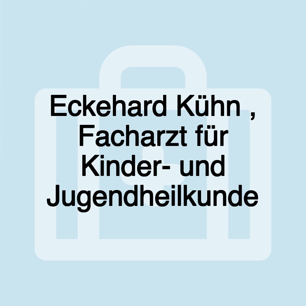 Eckehard Kühn , Facharzt für Kinder- und Jugendheilkunde