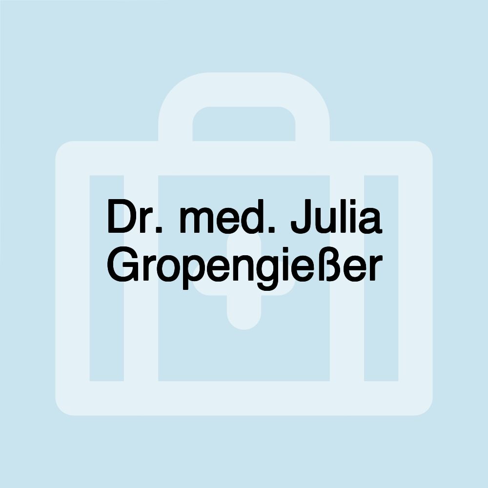 Dr. med. Julia Gropengießer