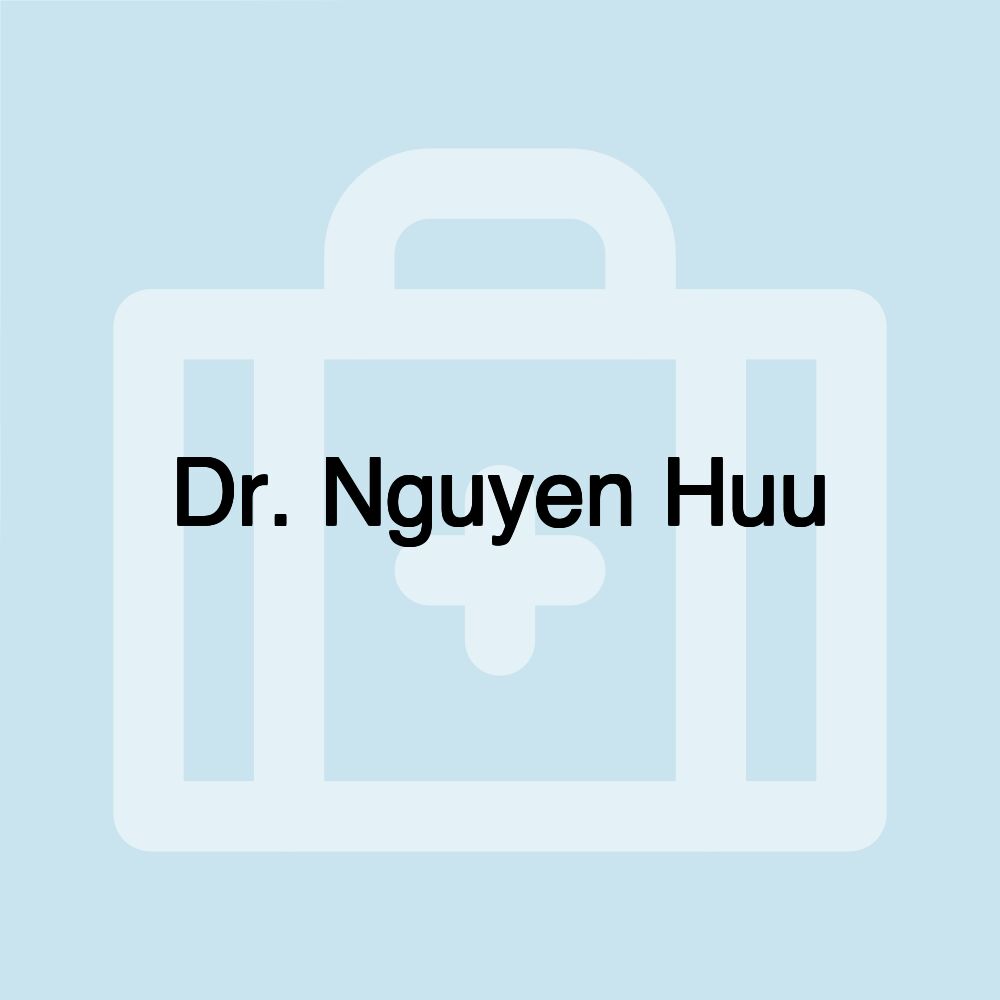 Dr. Nguyen Huu