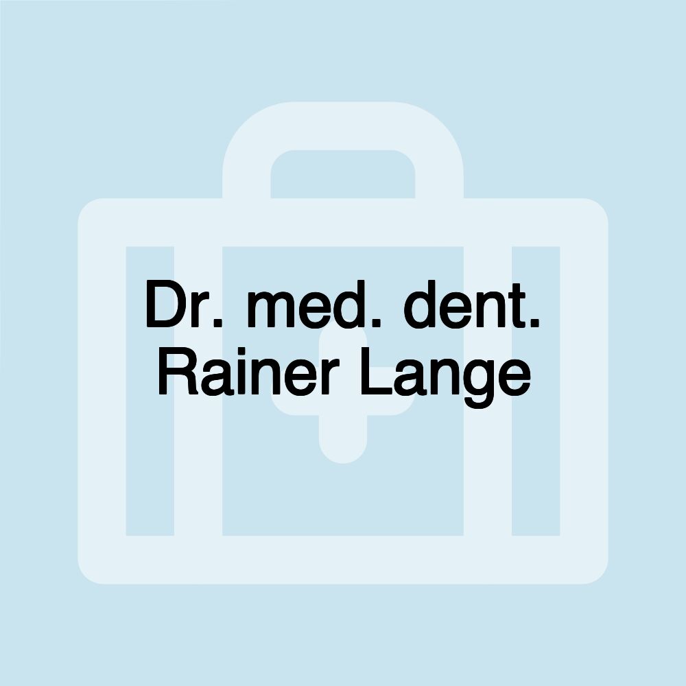 Dr. med. dent. Rainer Lange