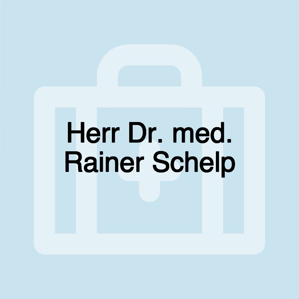 Herr Dr. med. Rainer Schelp