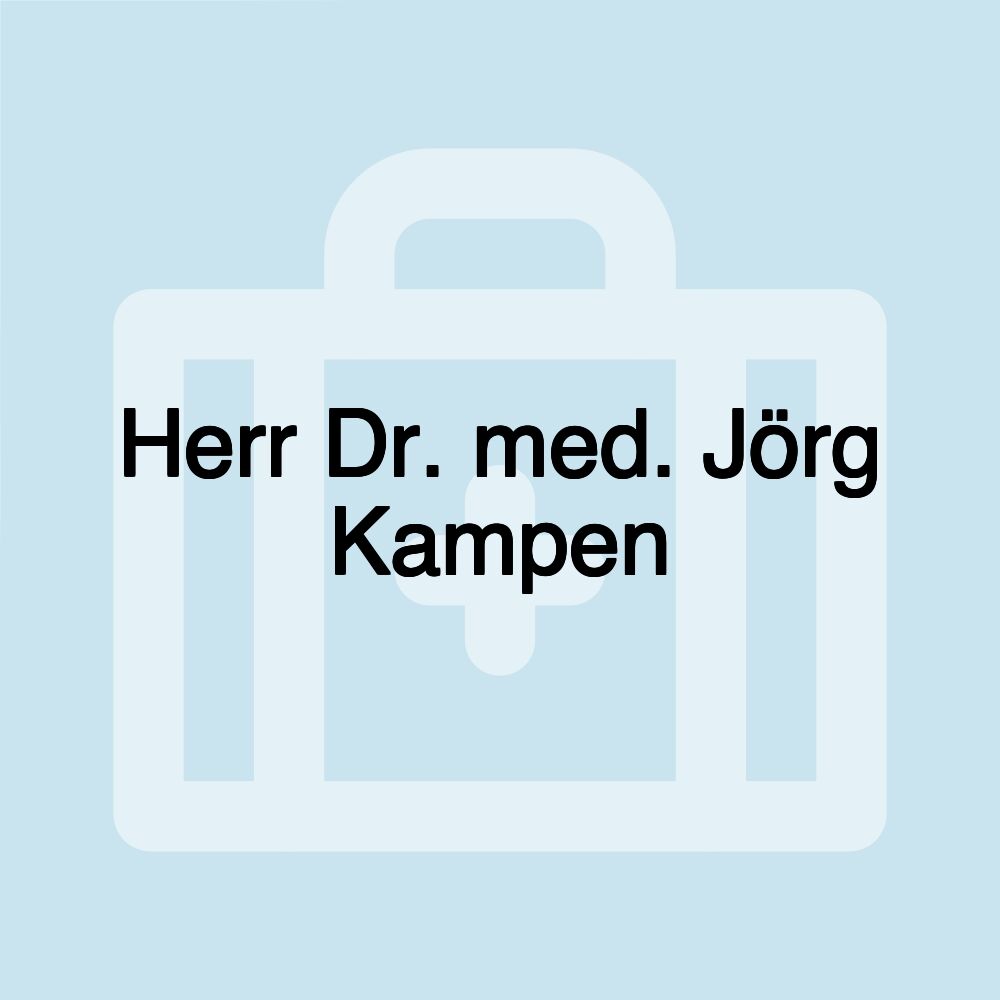 Herr Dr. med. Jörg Kampen