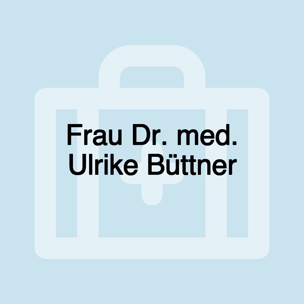 Frau Dr. med. Ulrike Büttner