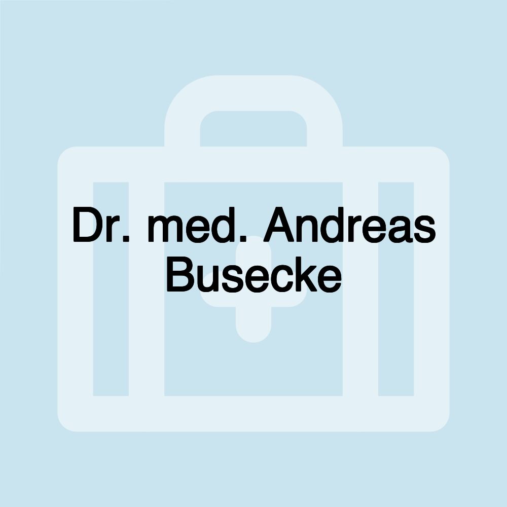 Dr. med. Andreas Busecke