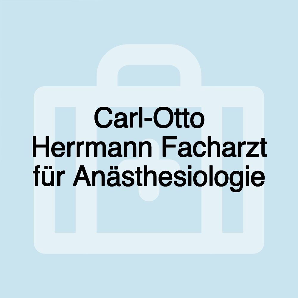 Carl-Otto Herrmann Facharzt für Anästhesiologie