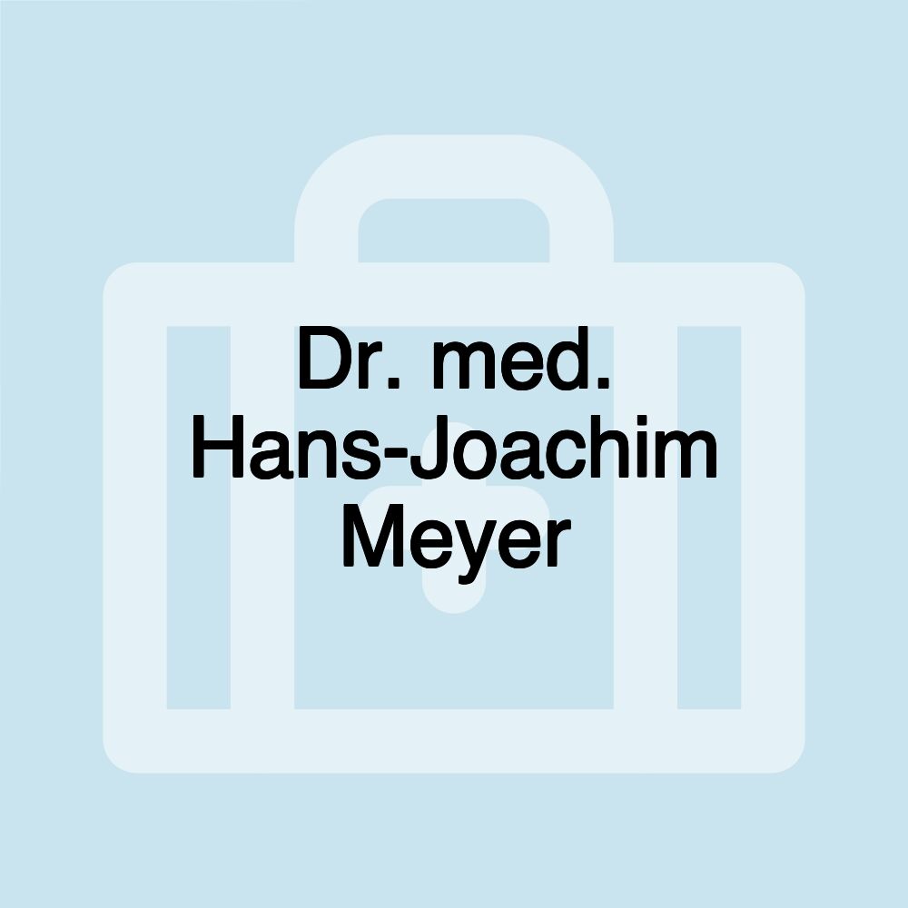 Dr. med. Hans-Joachim Meyer