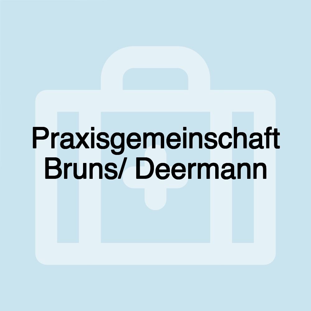 Praxisgemeinschaft Bruns/ Deermann