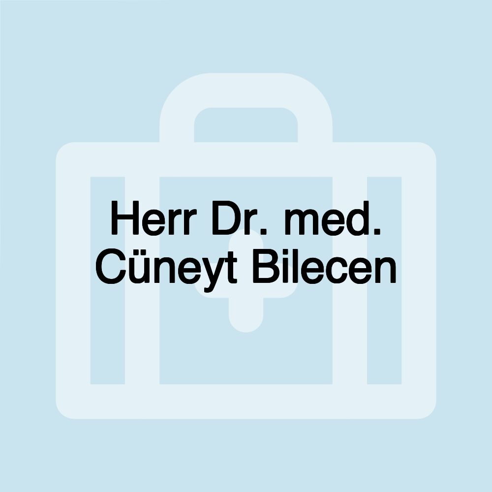 Herr Dr. med. Cüneyt Bilecen