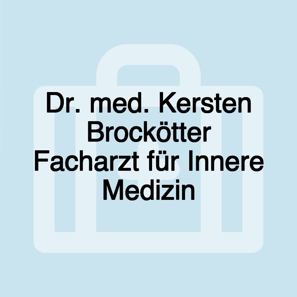 Dr. med. Kersten Brockötter Facharzt für Innere Medizin