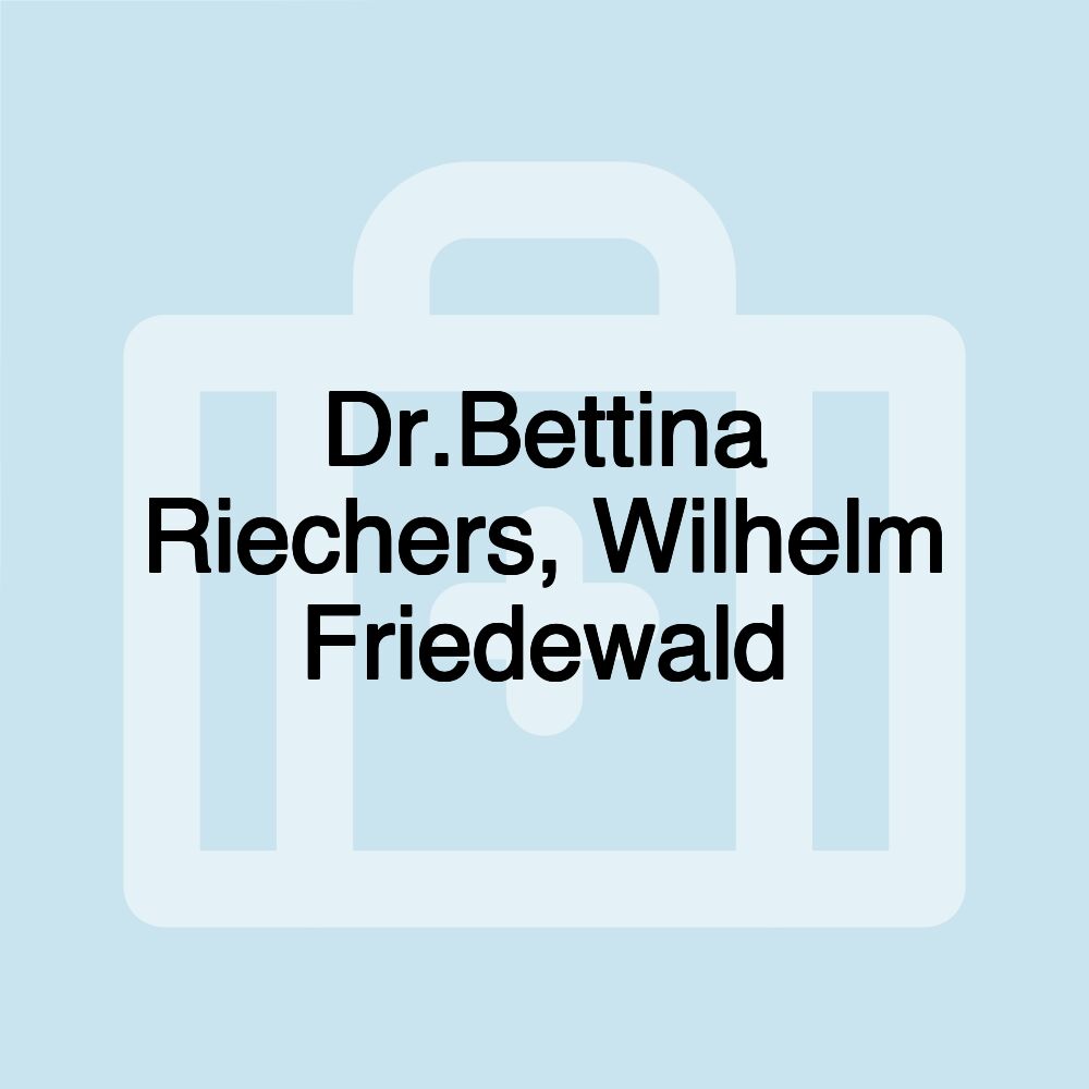 Dr.Bettina Riechers, Wilhelm Friedewald