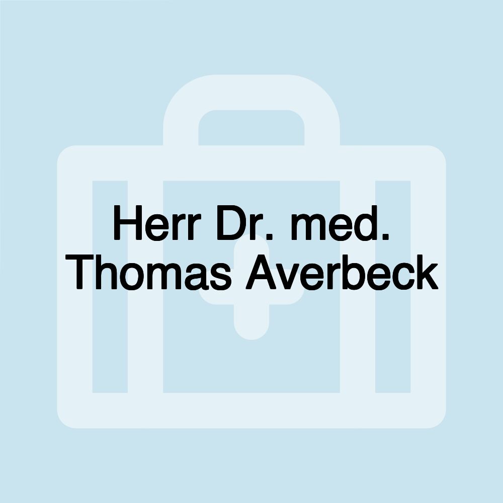 Herr Dr. med. Thomas Averbeck