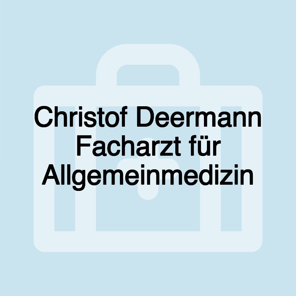 Christof Deermann Facharzt für Allgemeinmedizin