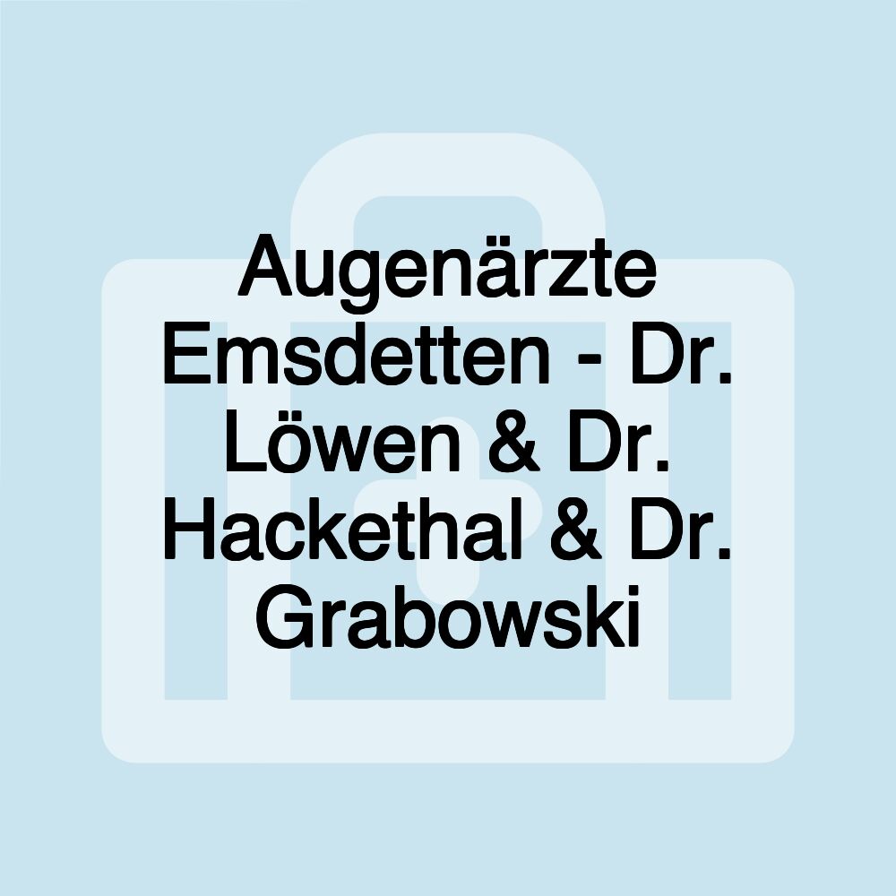 Augenärzte Emsdetten - Dr. Löwen & Dr. Hackethal & Dr. Grabowski