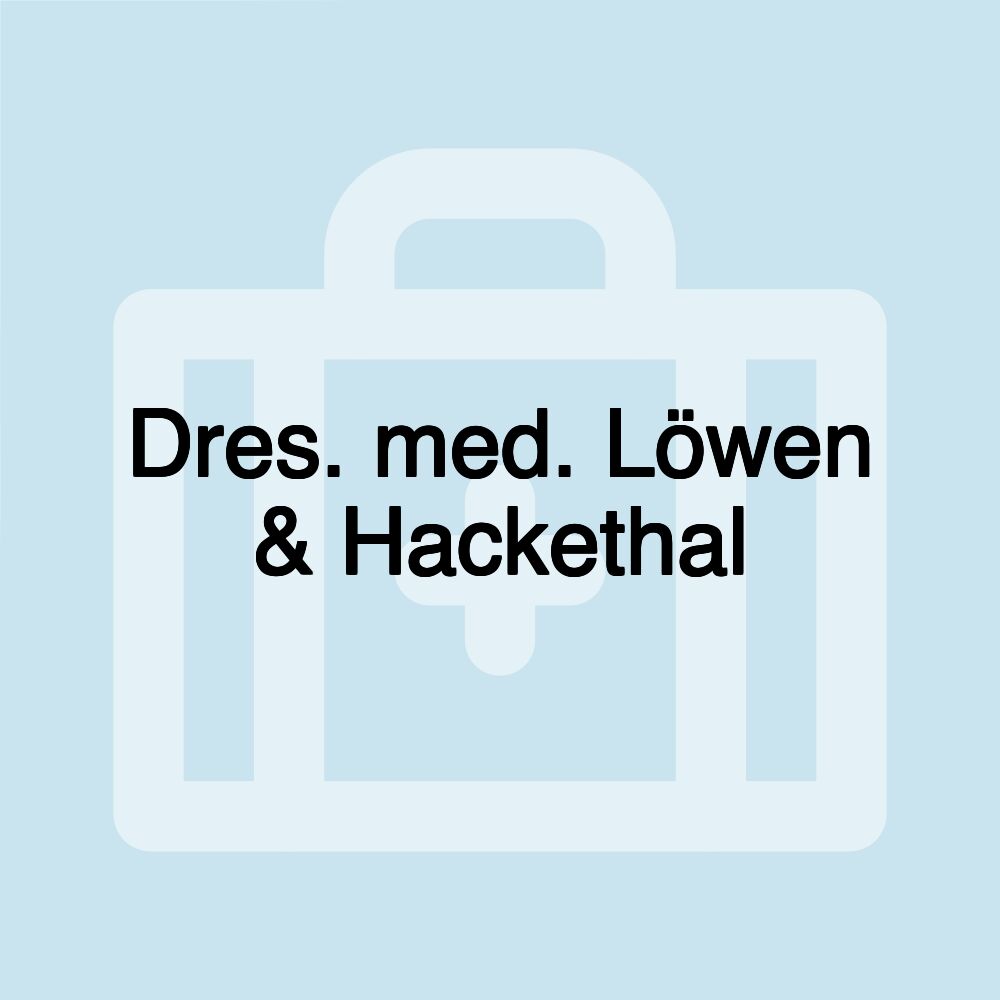 Dres. med. Löwen & Hackethal