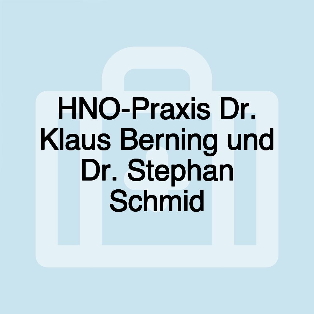 HNO-Praxis Dr. Klaus Berning und Dr. Stephan Schmid