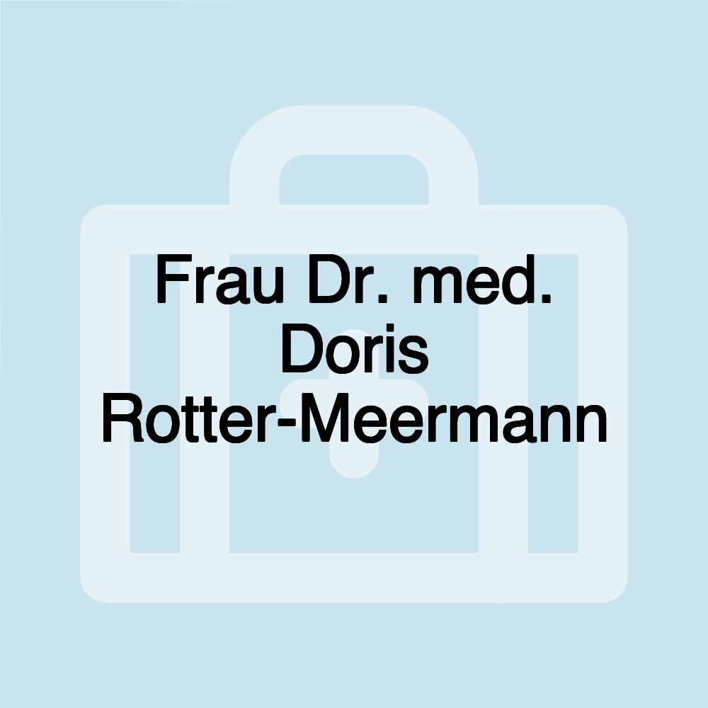 Frau Dr. med. Doris Rotter-Meermann