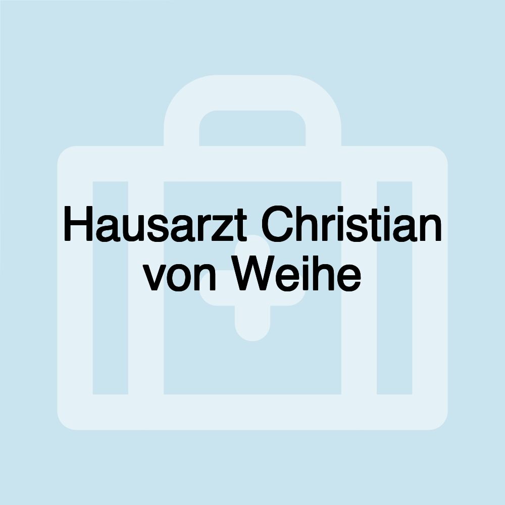 Hausarzt Christian von Weihe