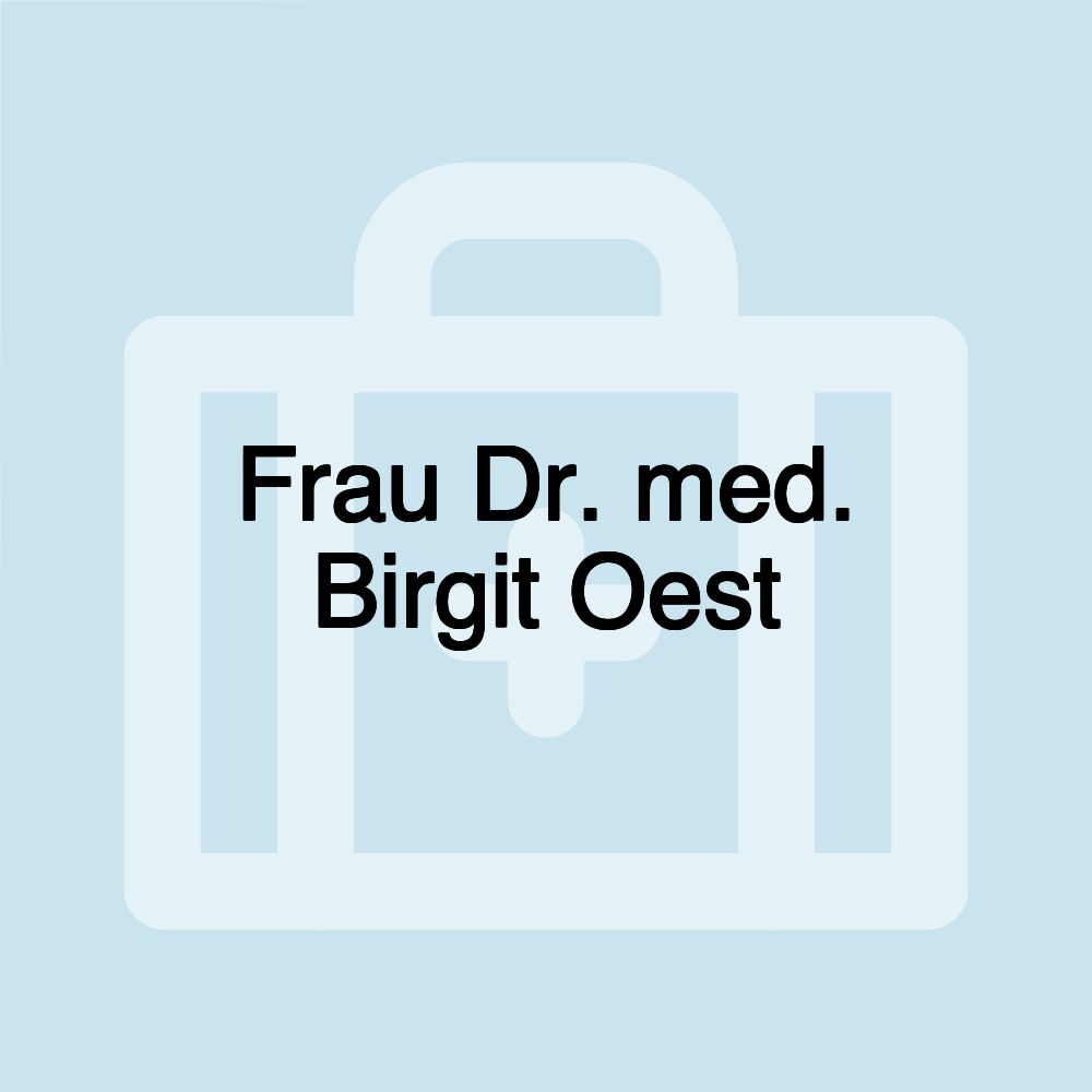 Frau Dr. med. Birgit Oest