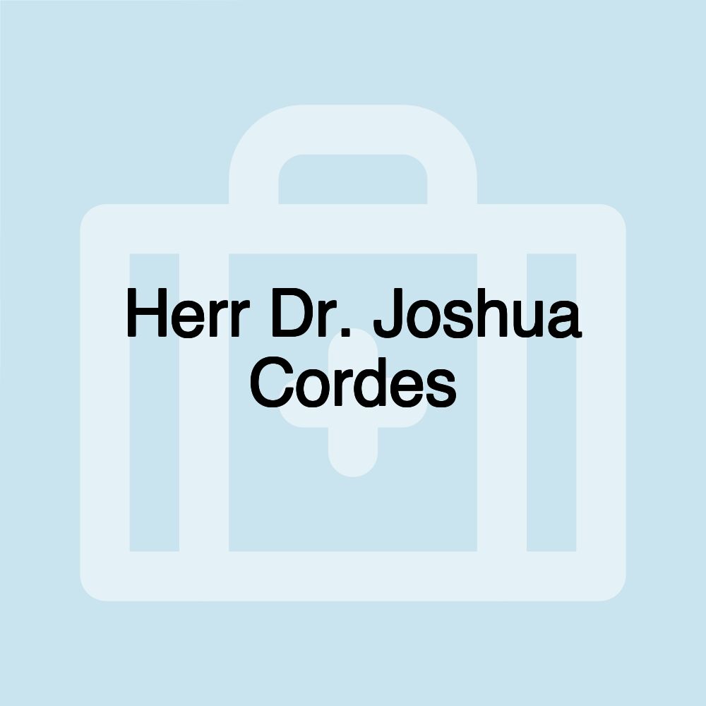 Herr Dr. Joshua Cordes