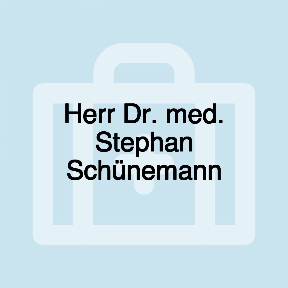 Herr Dr. med. Stephan Schünemann