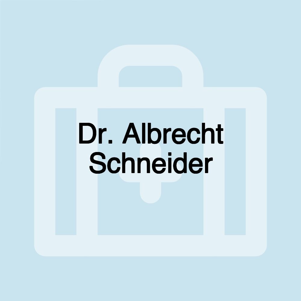 Dr. Albrecht Schneider