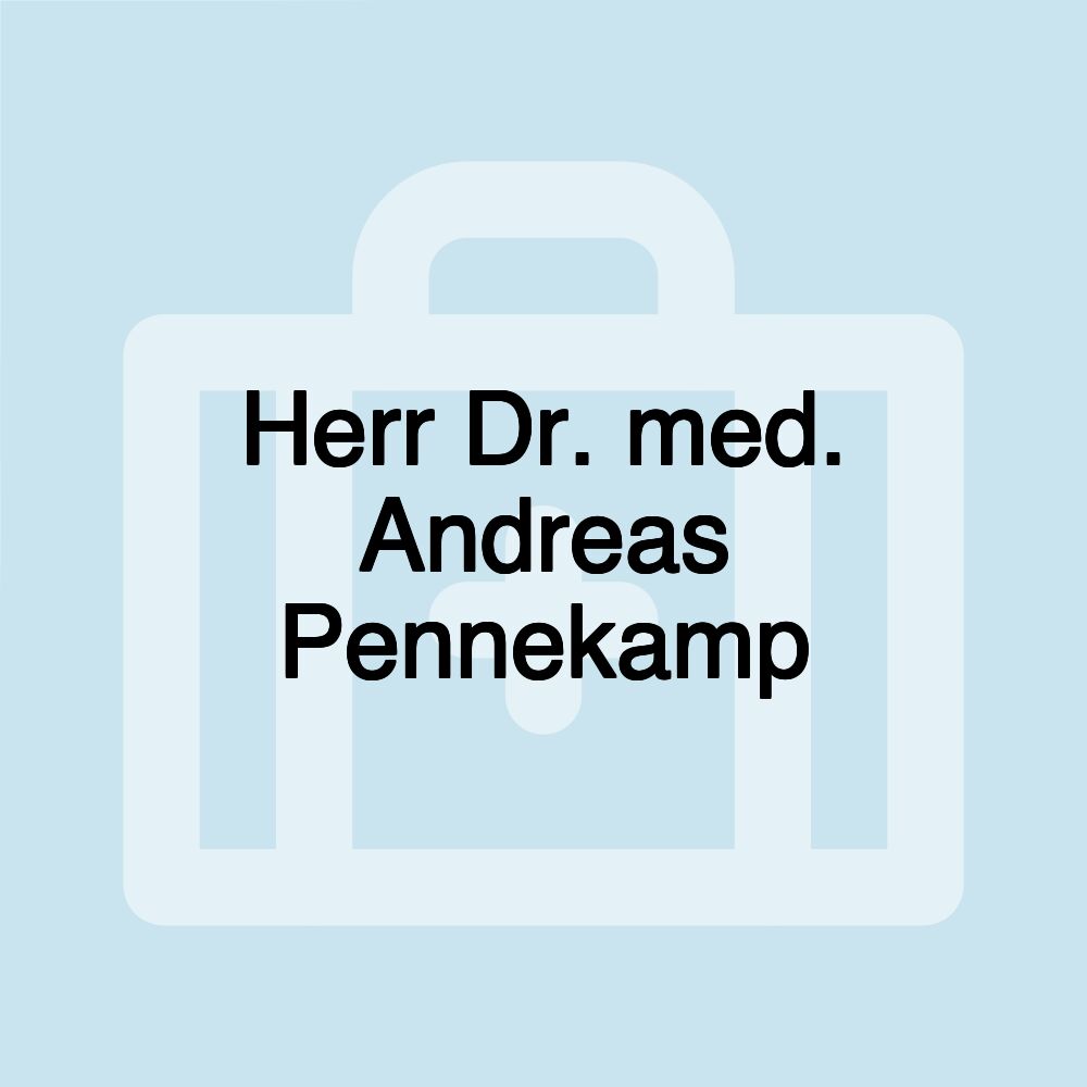 Herr Dr. med. Andreas Pennekamp