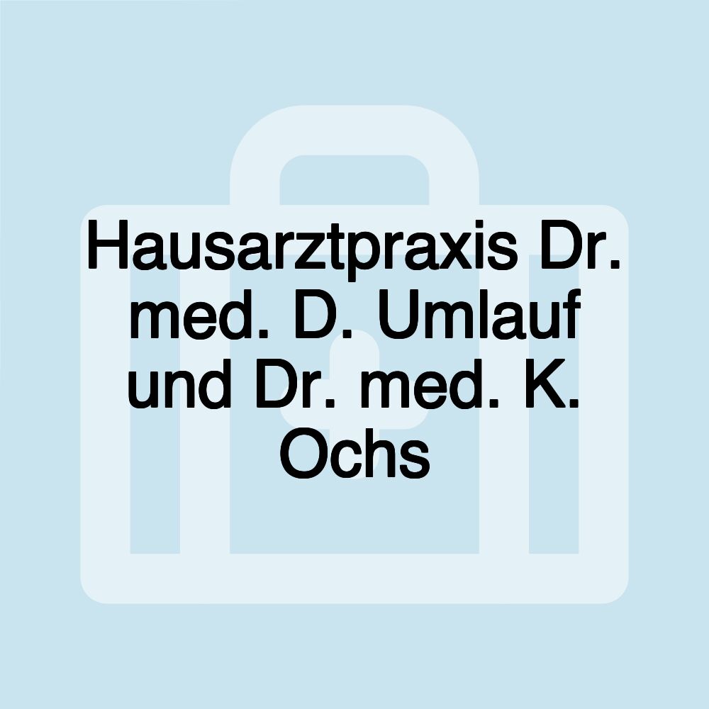 Hausarztpraxis Dr. med. D. Umlauf und Dr. med. K. Ochs