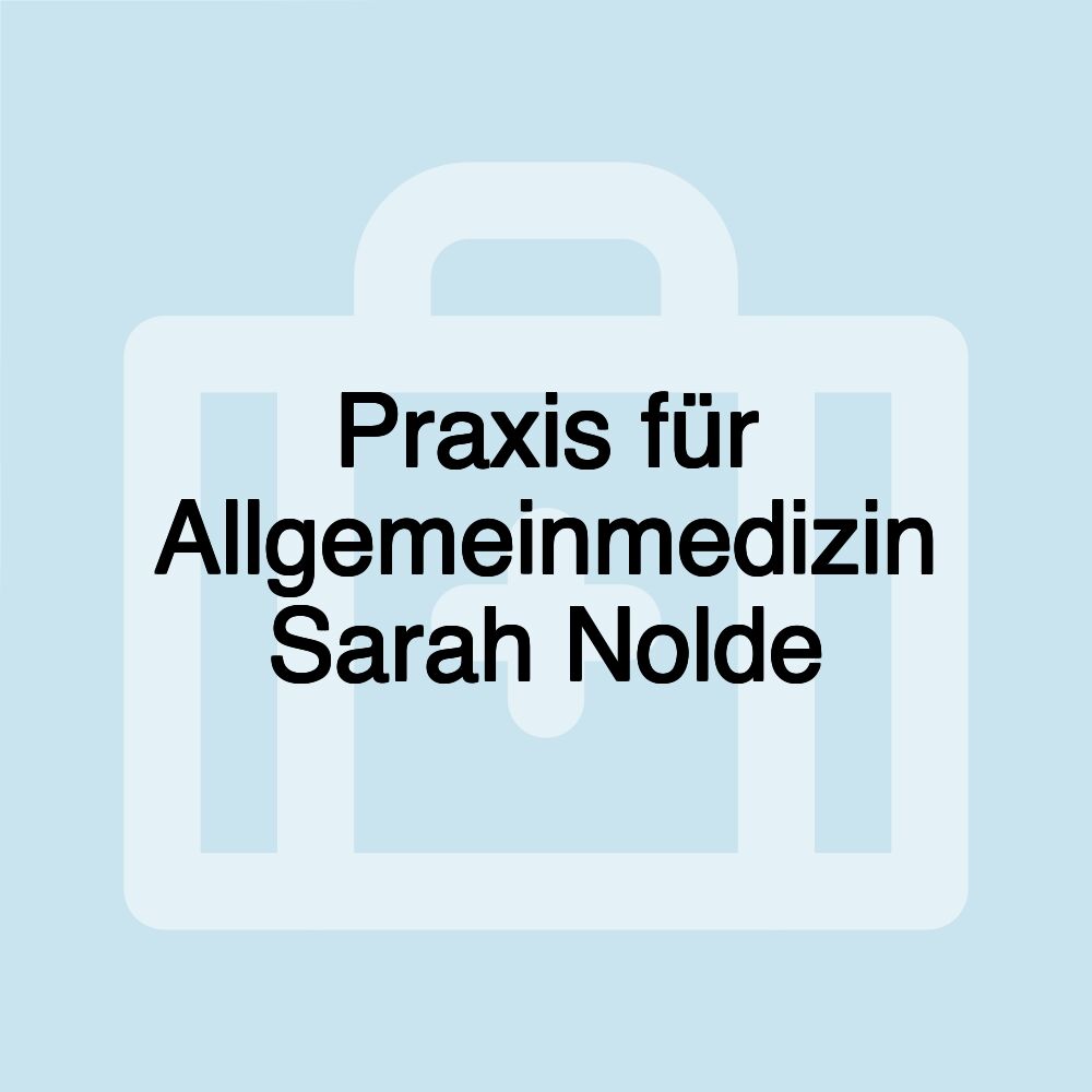 Praxis für Allgemeinmedizin Sarah Nolde