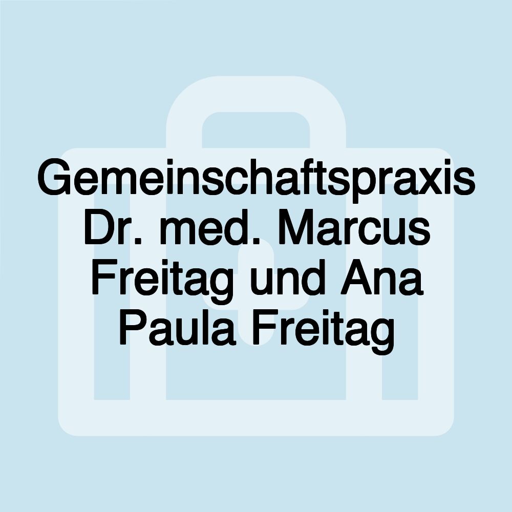 Gemeinschaftspraxis Dr. med. Marcus Freitag und Ana Paula Freitag